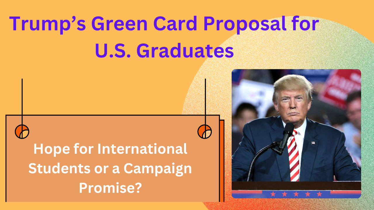 Trump’s Bold Green Card Proposal for Graduates